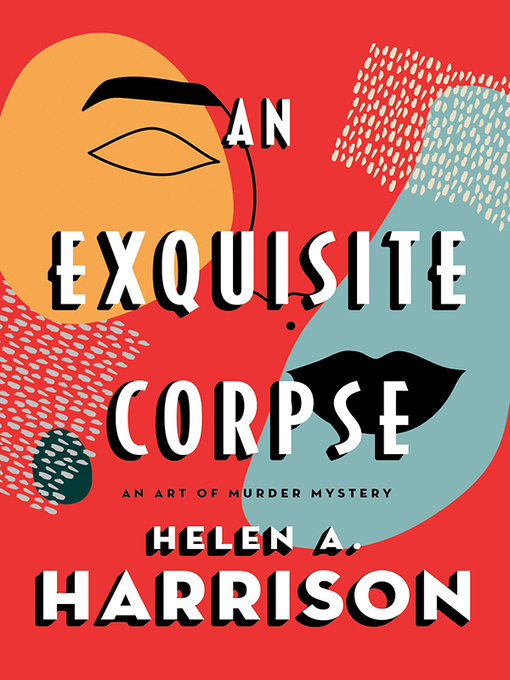 Title details for An Exquisite Corpse by Helen A. Harrison - Available